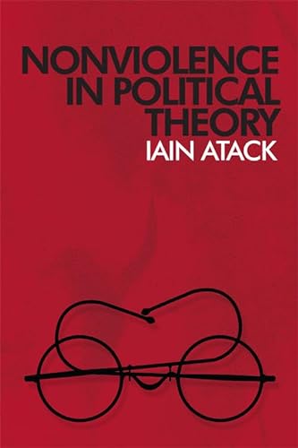 Nonviolence in Political Theory von Edinburgh University Press